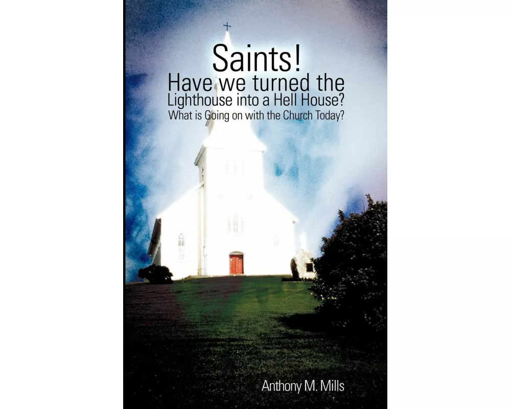 Saints! Have We Turned the Lighthouse Into a Hell House?