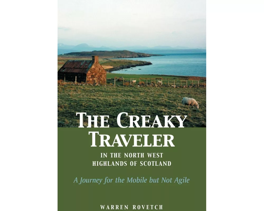 The Creaky Traveler in the North West Highlands of Scotland