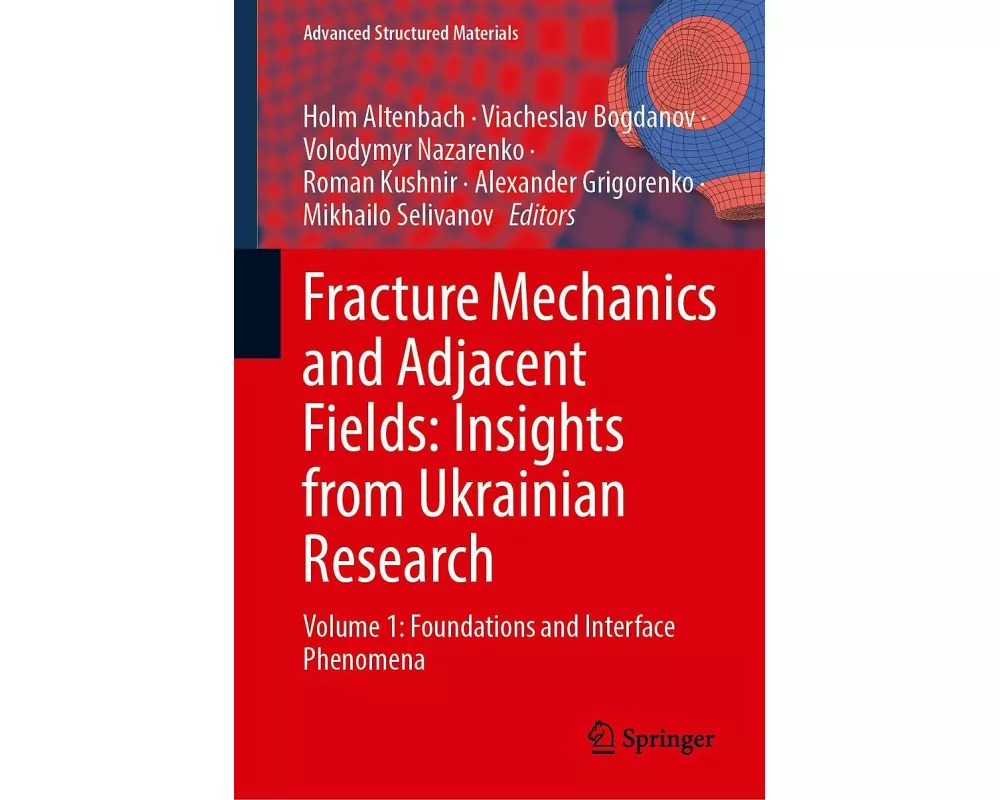 Fracture Mechanics and Adjacent Fields: Insights from Ukrainian Research