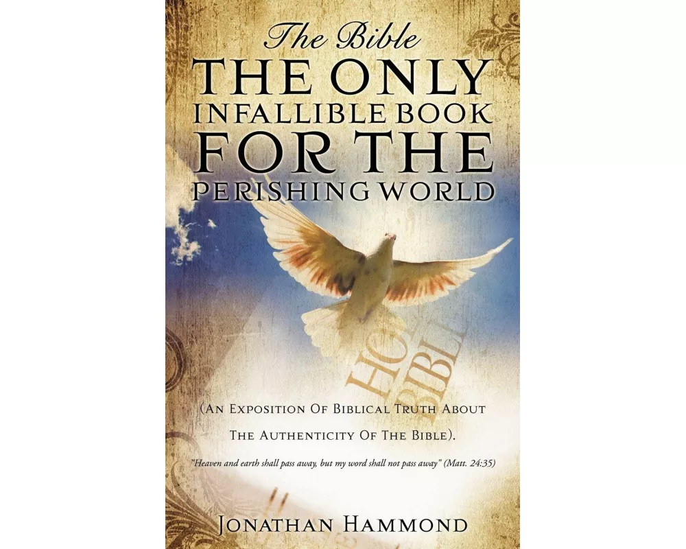 The Bible the Only Infallible Book for the Perishing World