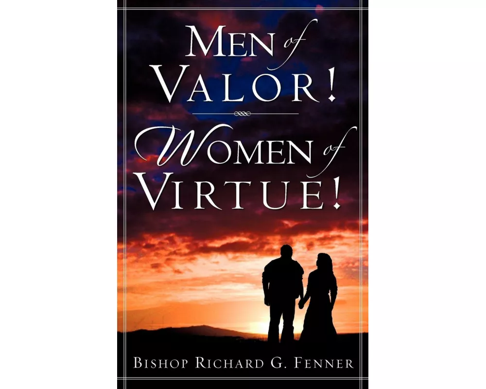 Men of Valor! Women of Virtue!