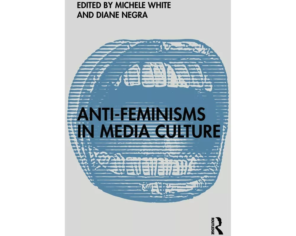 Anti-Feminisms in Media Culture