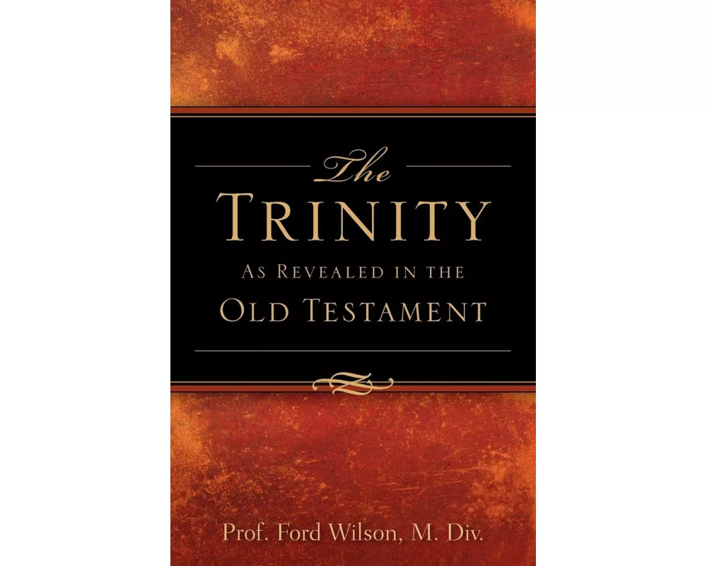 The Trinity as Revealed in the Old Testament