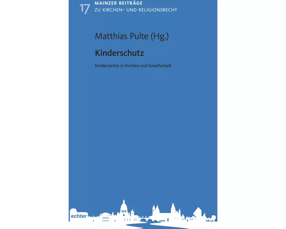 Kinderschutz - Kinderrecht in Kirchen und Gesellschaft