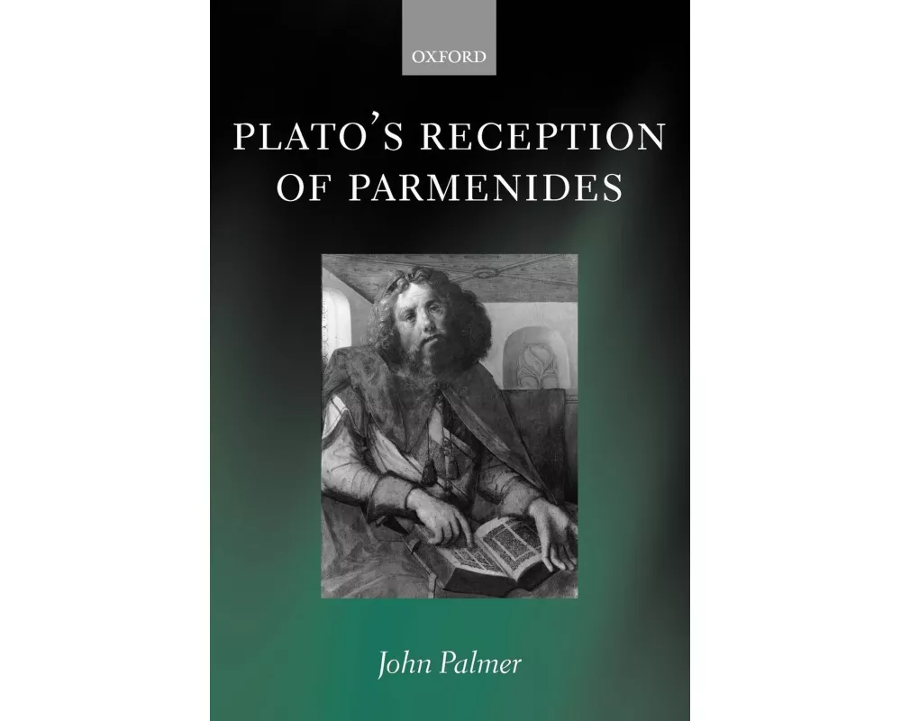 Plato's Reception of Parmenides