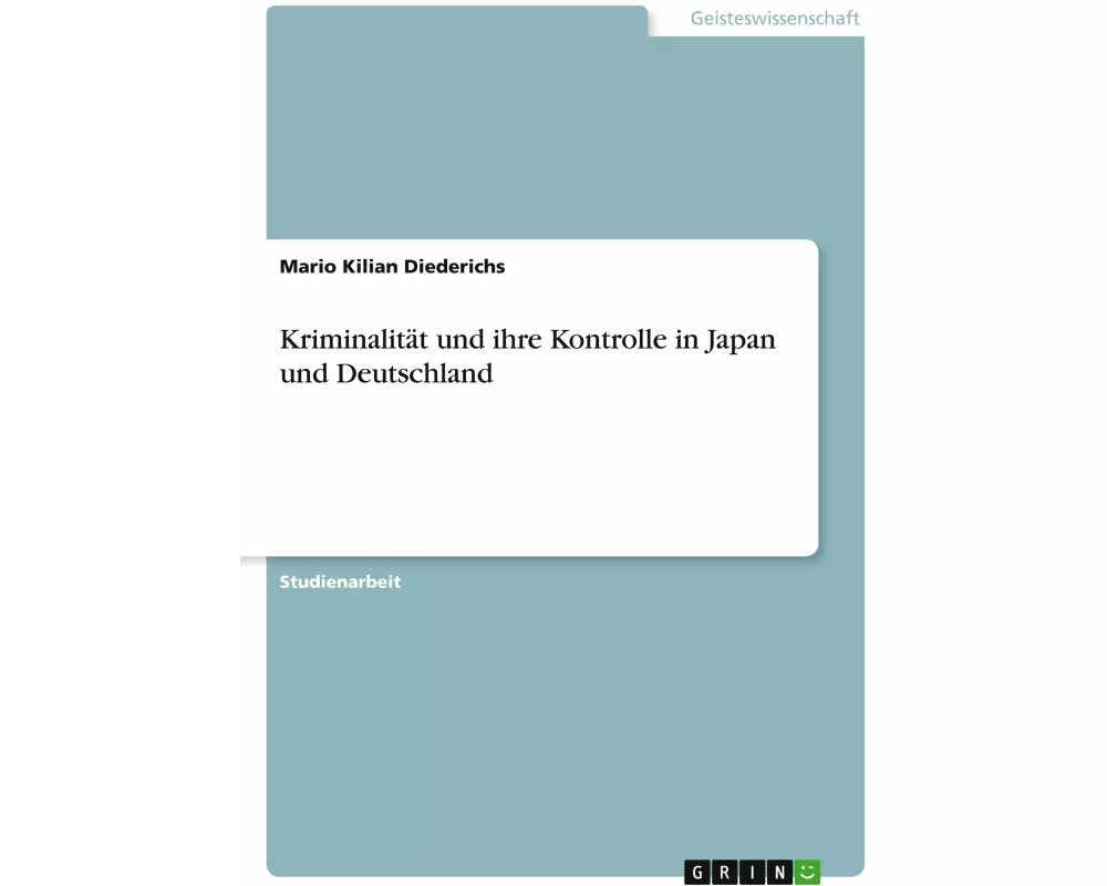Kriminalität und ihre Kontrolle in Japan und Deutschland