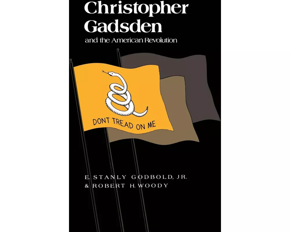 Christopher Gadsden and the American Revolution