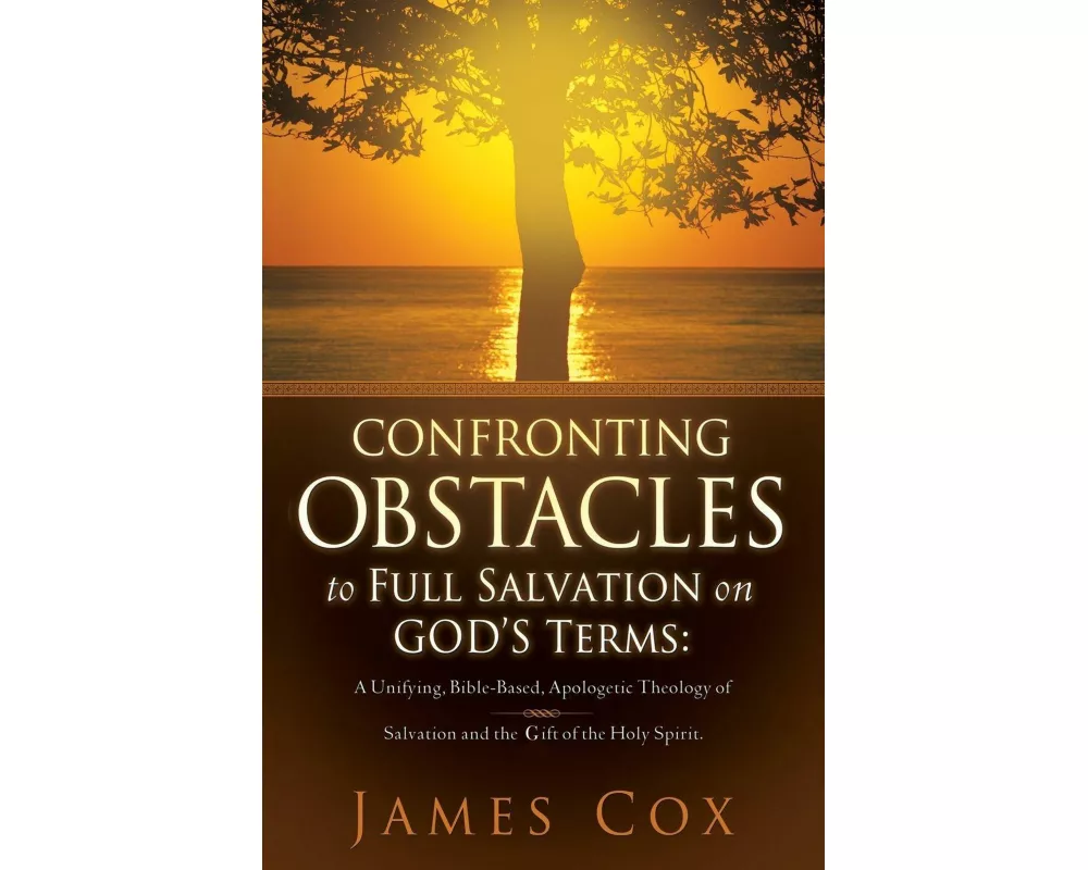 Confronting Obstacles to Full Salvation on God's Terms