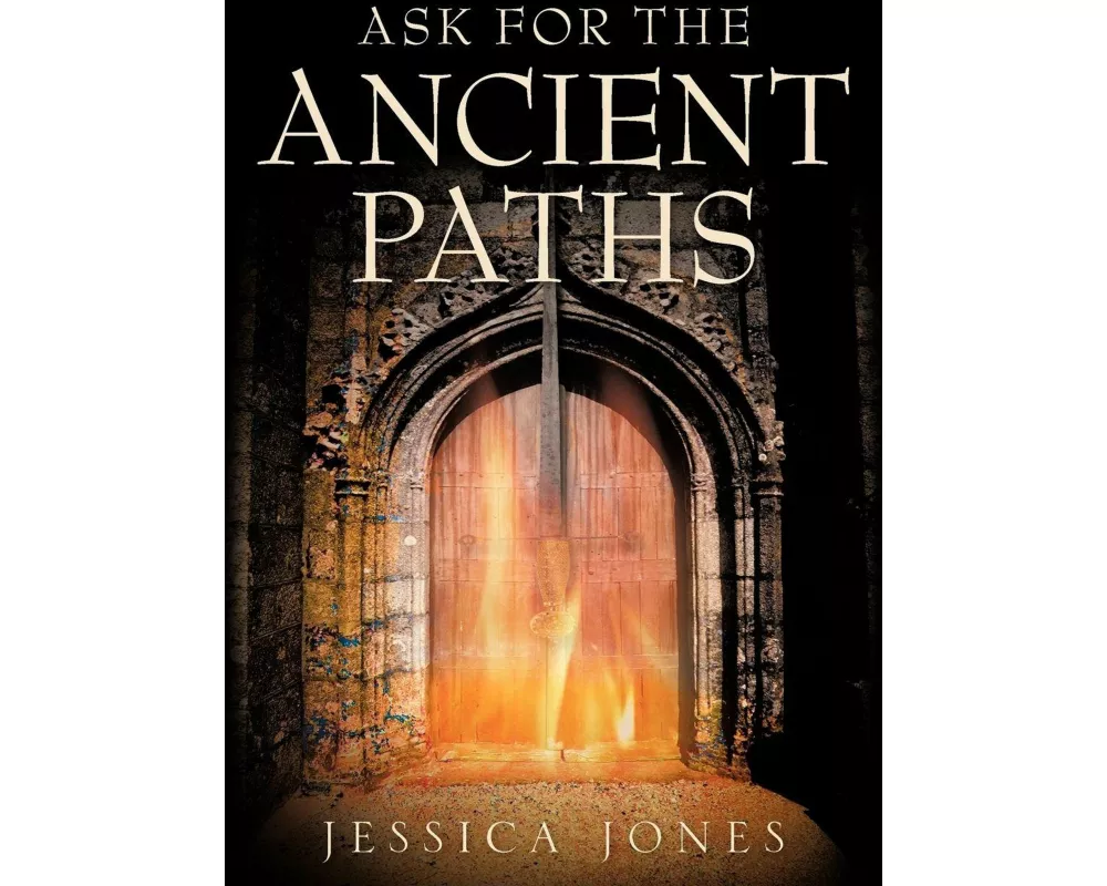 Ask for the Ancient Paths