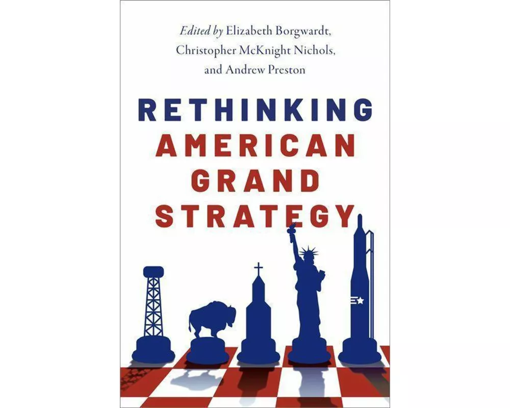 Rethinking American Grand Strategy
