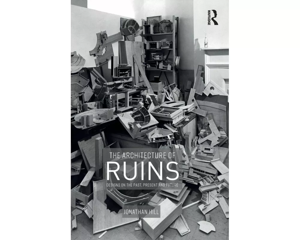 The Architecture of Ruins