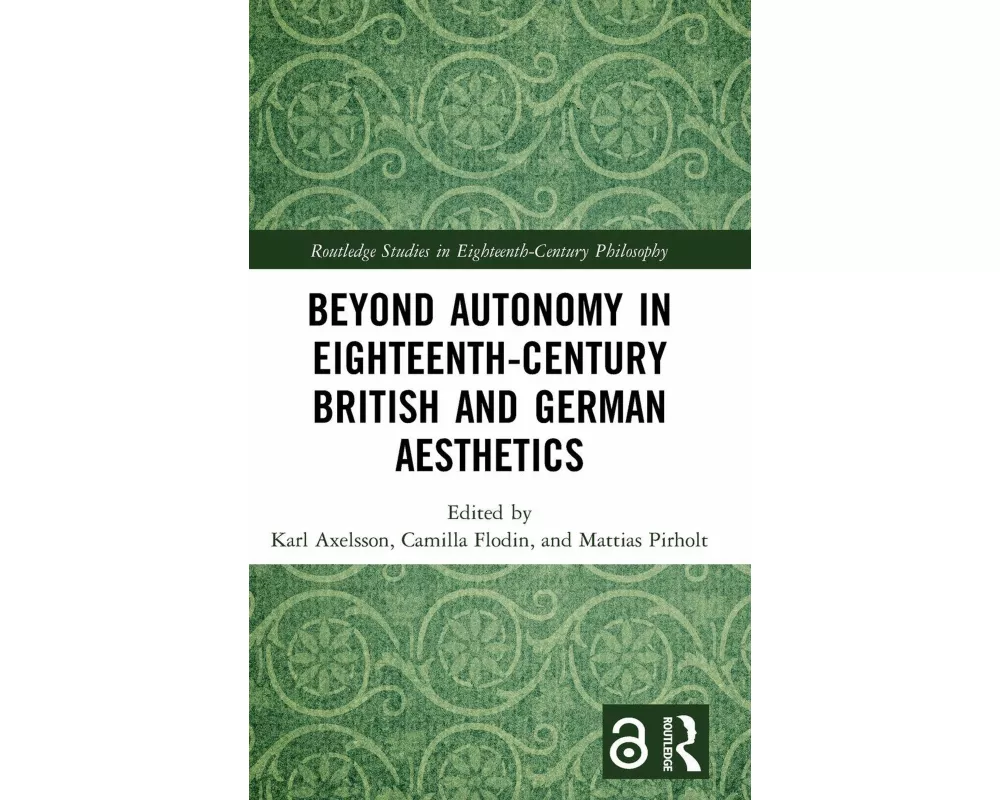 Beyond Autonomy in Eighteenth-Century British and German Aesthetics