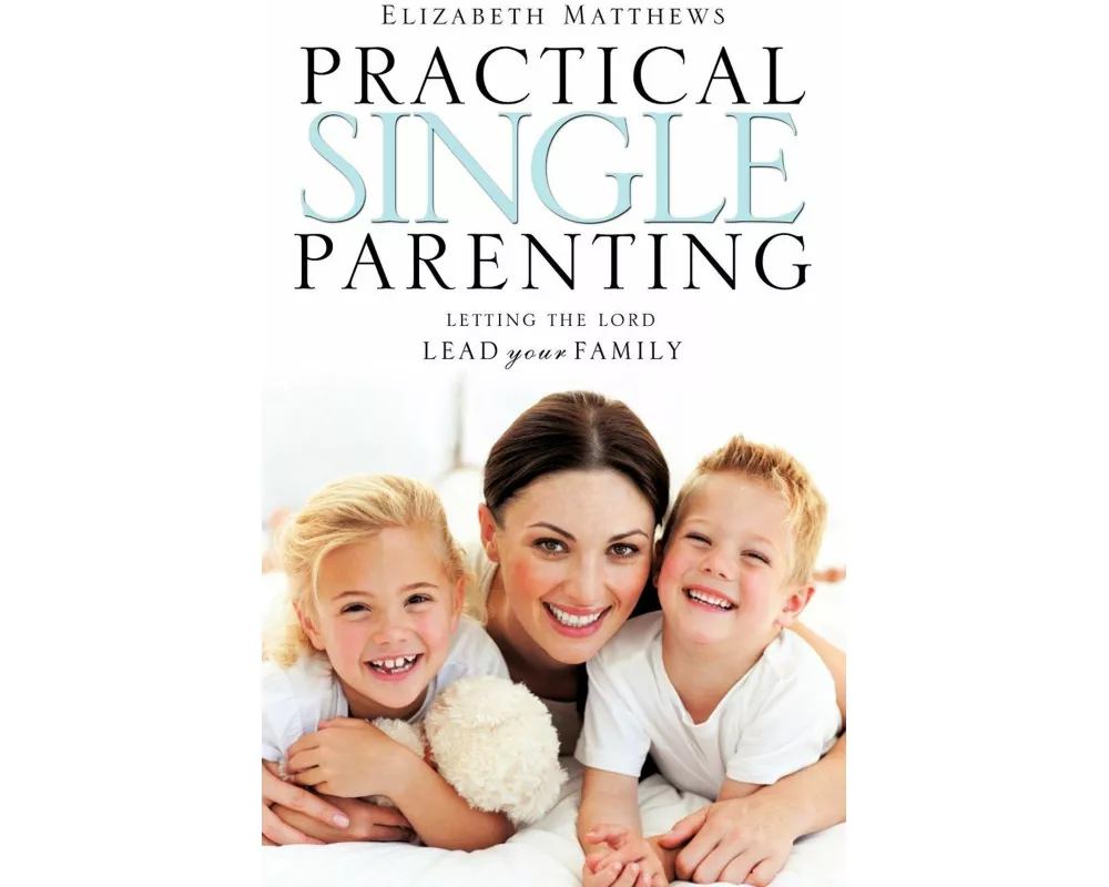 Practical Single Parenting