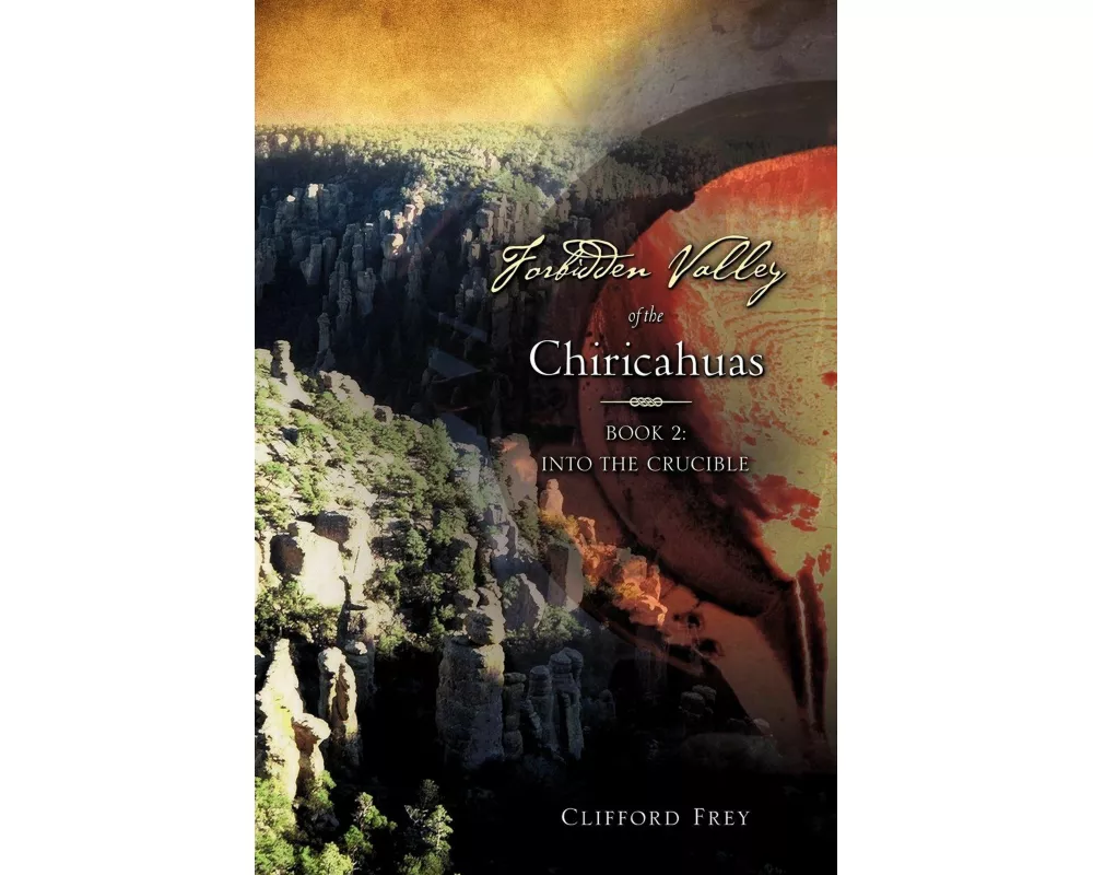 Forbidden Valley of the Chiricahuas Bk2