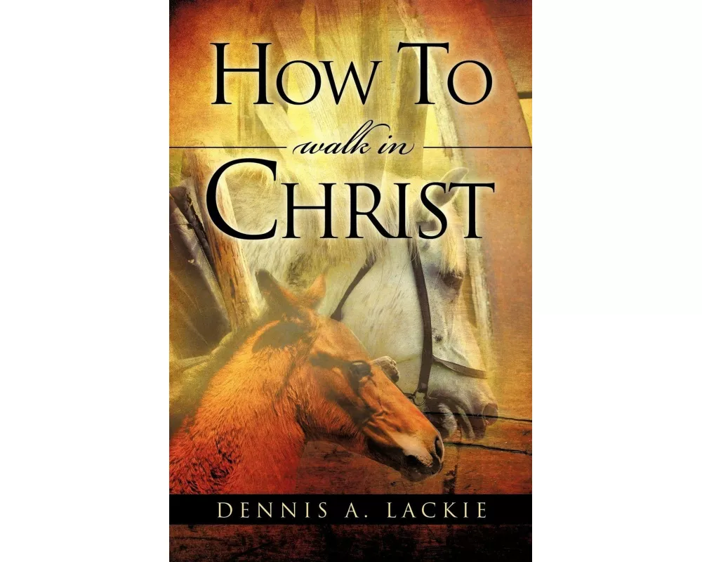 How to Walk in Christ