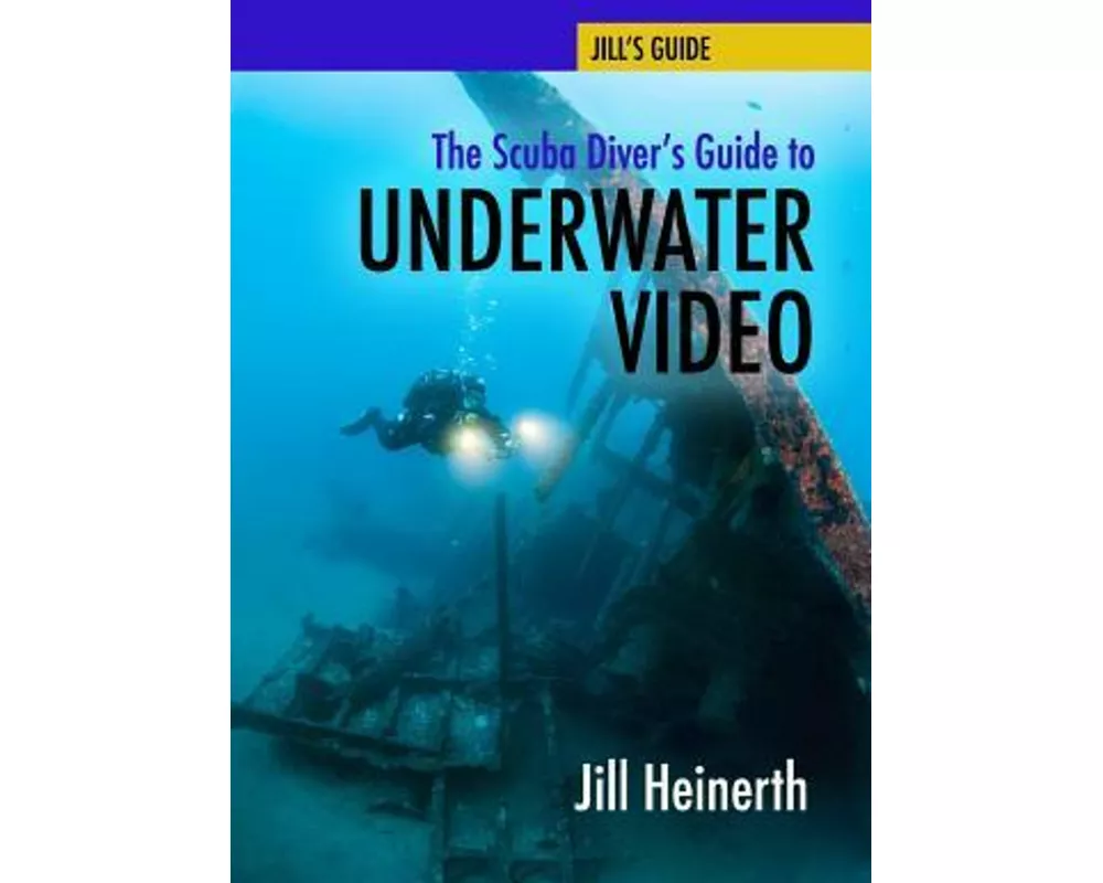 The Scuba Diver's Guide to Underwater Video