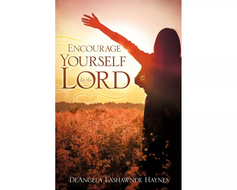 Encourage Yourself in the Lord
