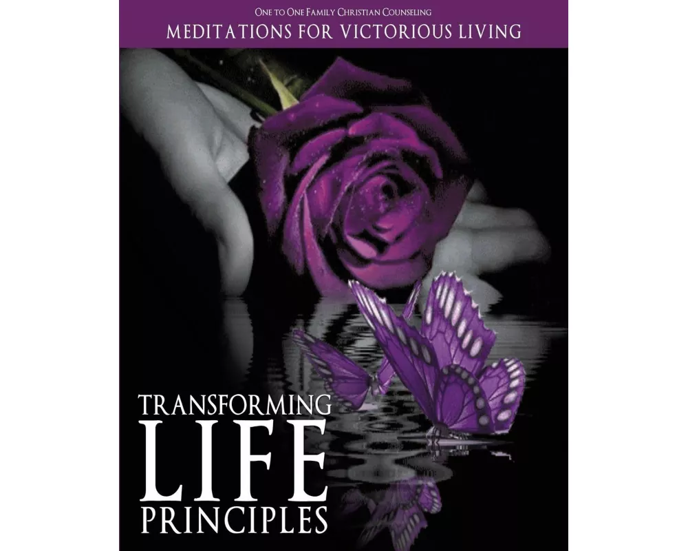Transforming Life Principles