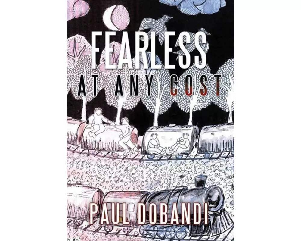 Fearless at Any Cost