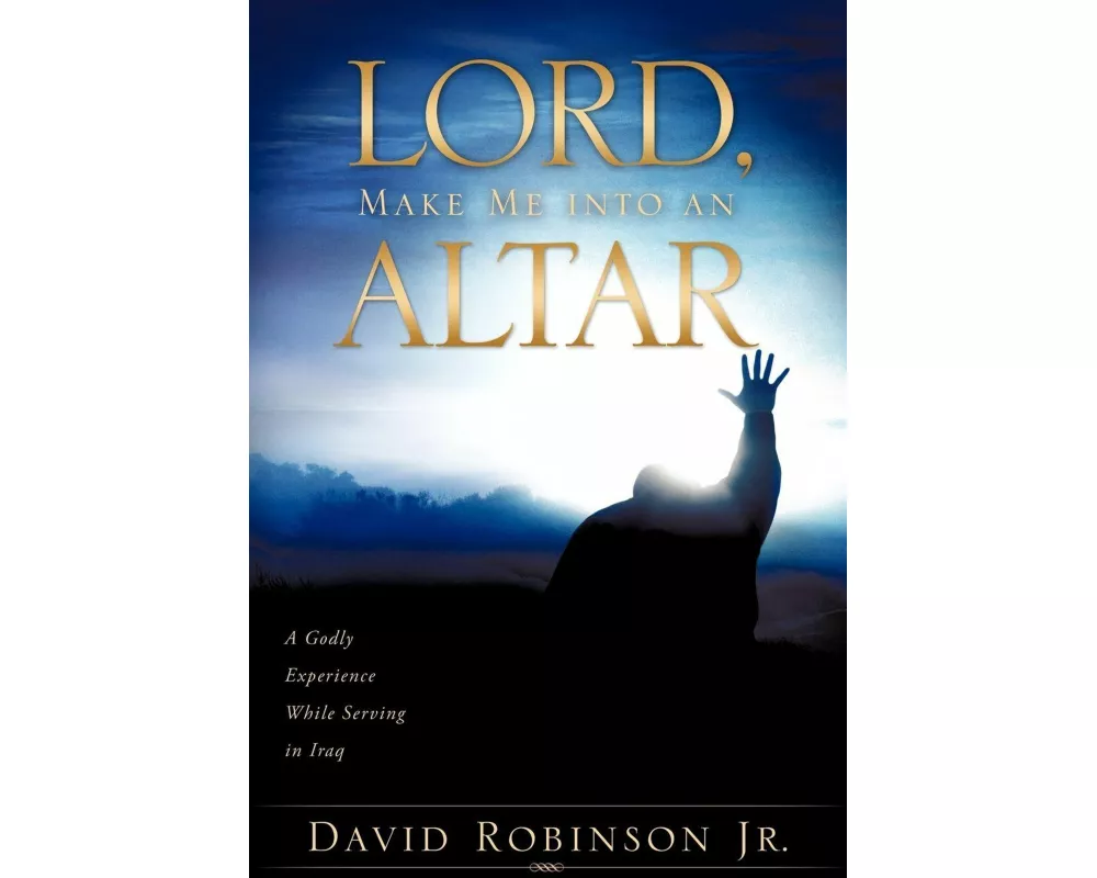 Lord, Make Me Into an Altar
