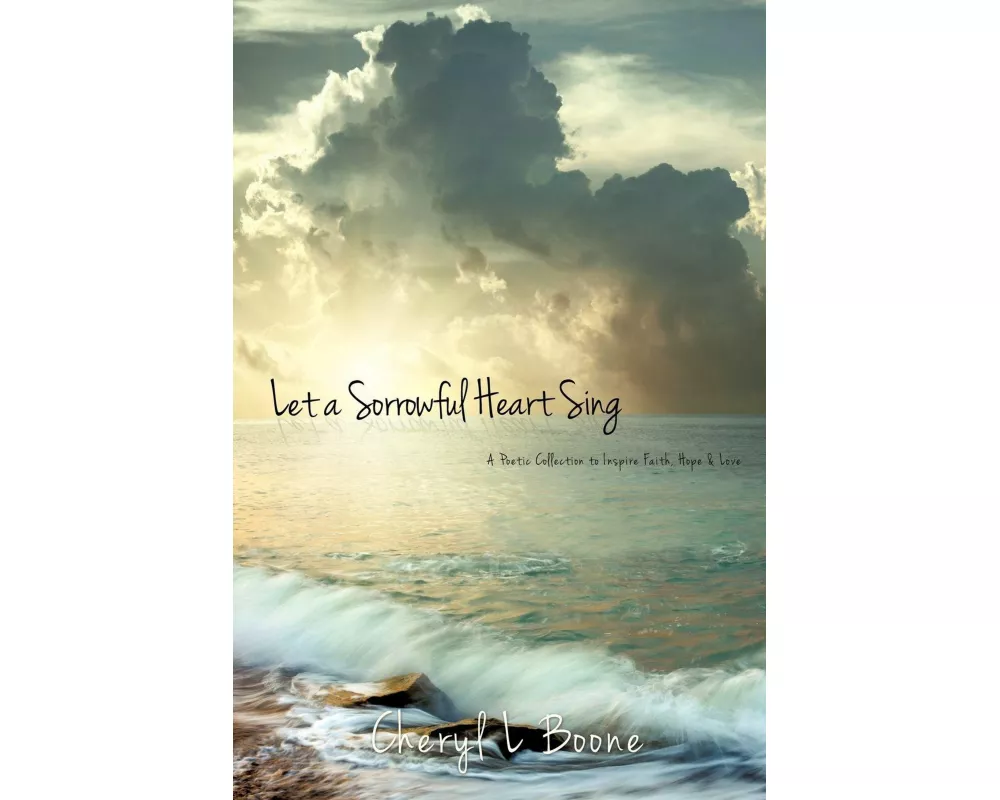 Let a Sorrowful Heart Sing