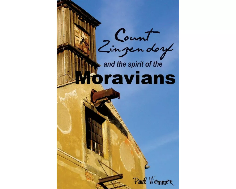 Count Zinzendorf and the Spirit of the Moravians