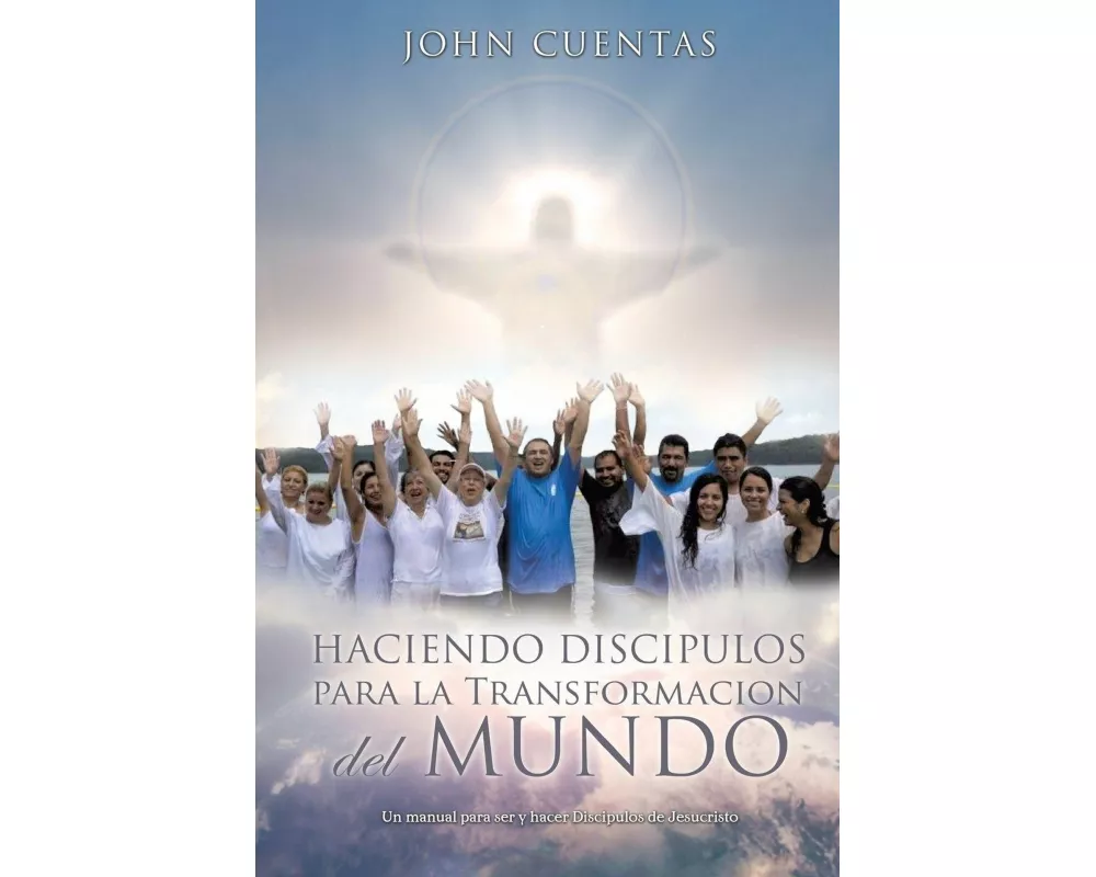 Haciendo Discipulos Para La Transformacion del Mundo