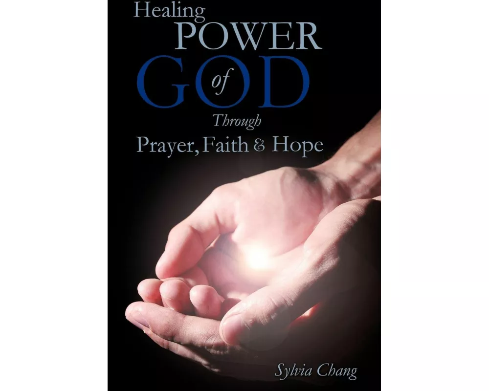 Healing Power of God Through Prayer, Faith and Hope