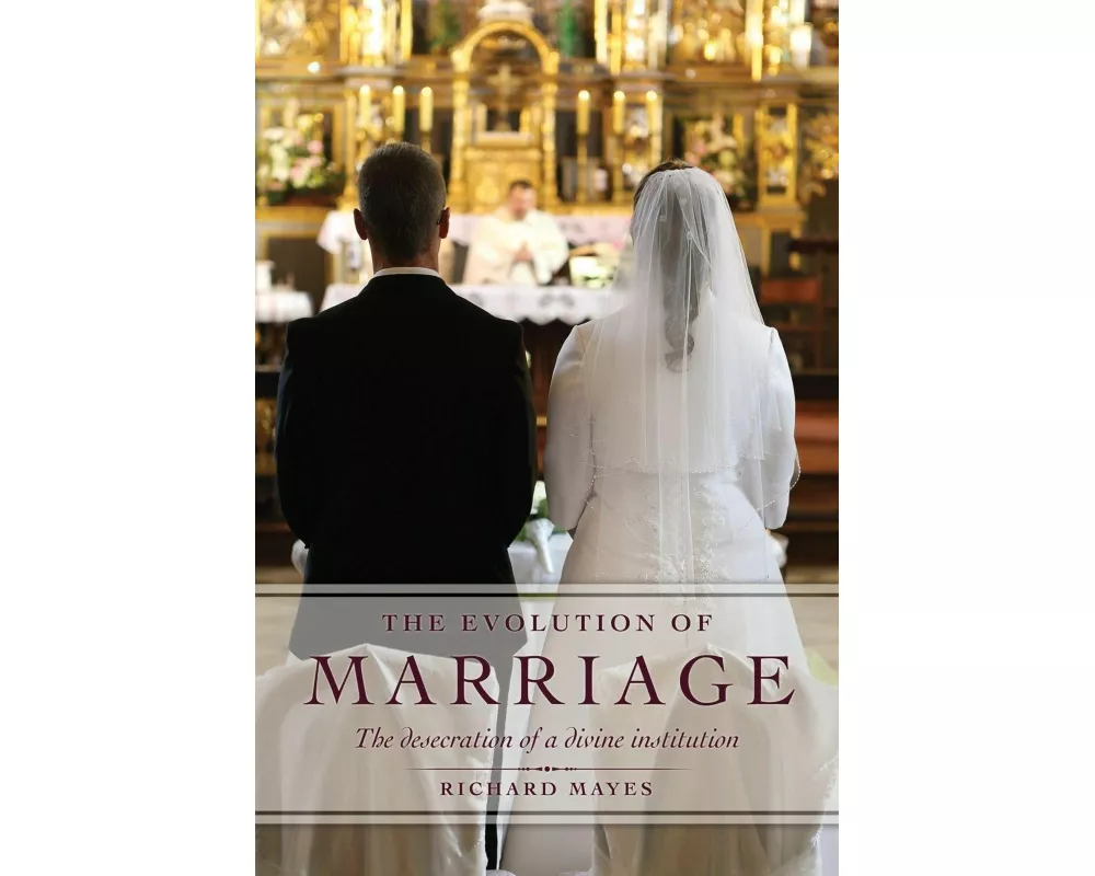 The Evolution of Marriage