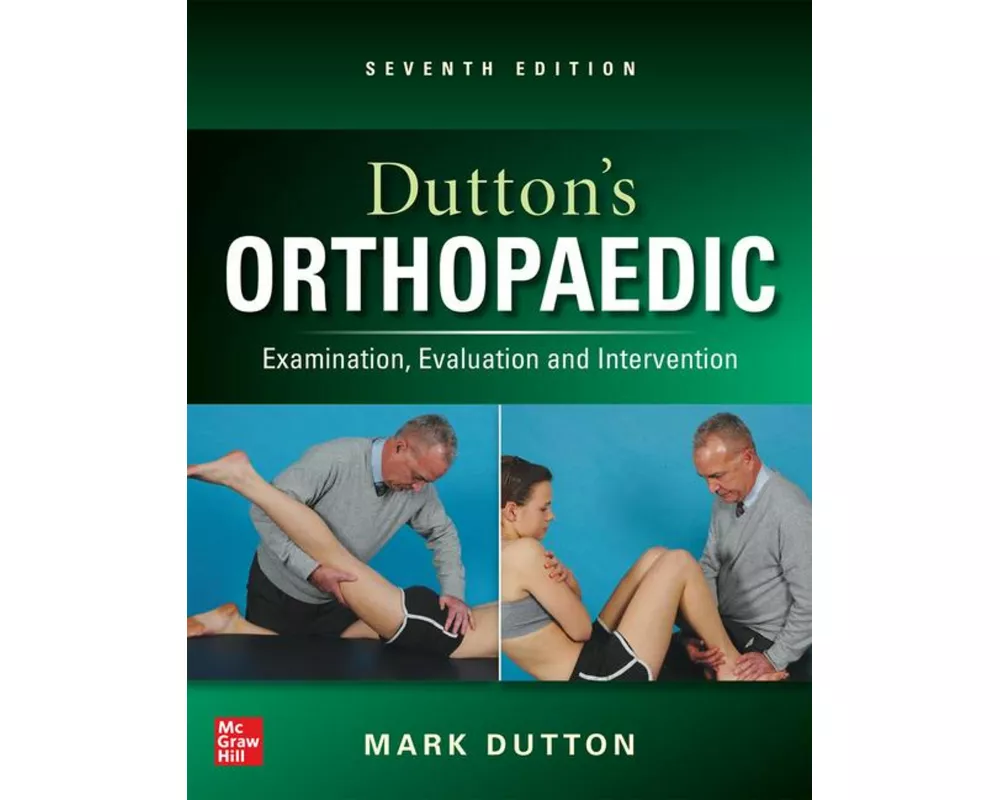 Dutton's Orthopaedic: Examination, Evaluation and Intervention, Seventh Edition