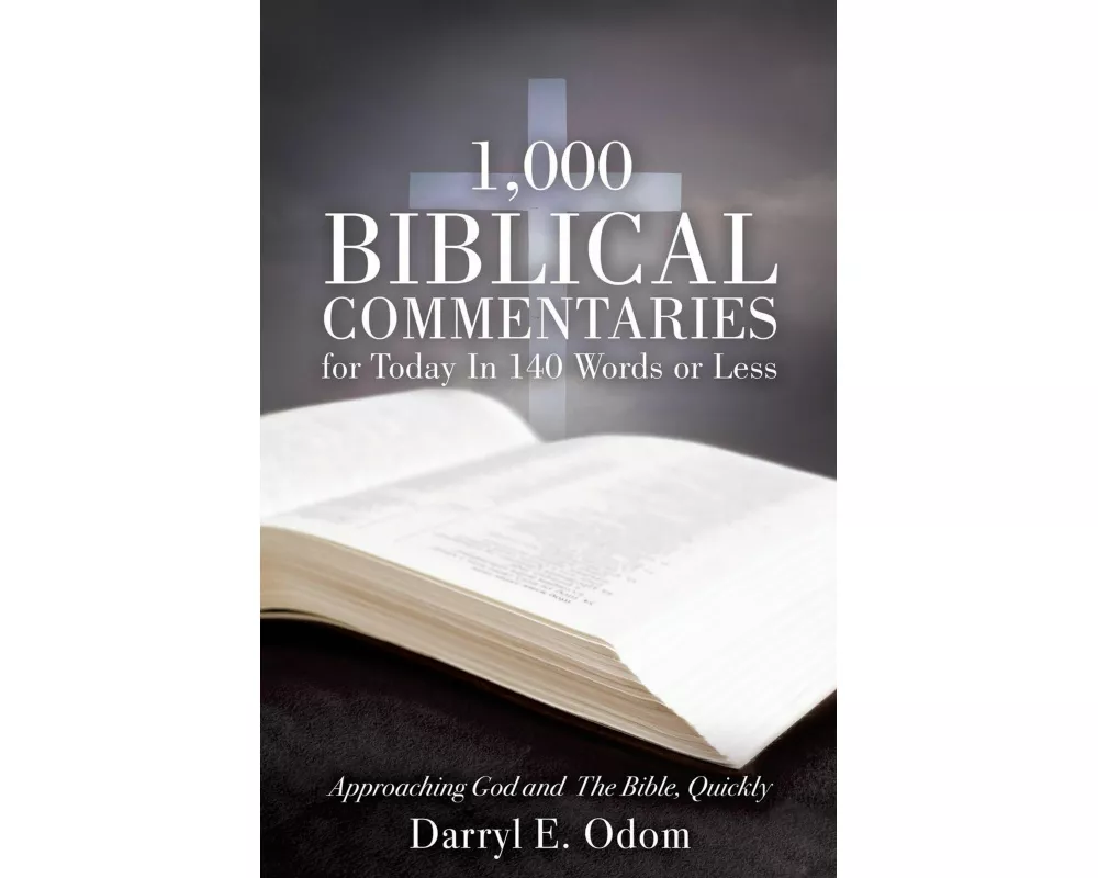 1,000 Biblical Commentaries for Today In 140 Words or Less