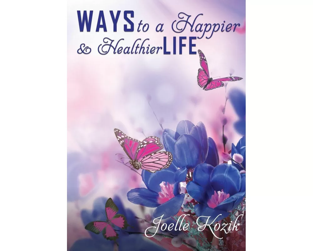 Ways to a Happier & Healthier Life