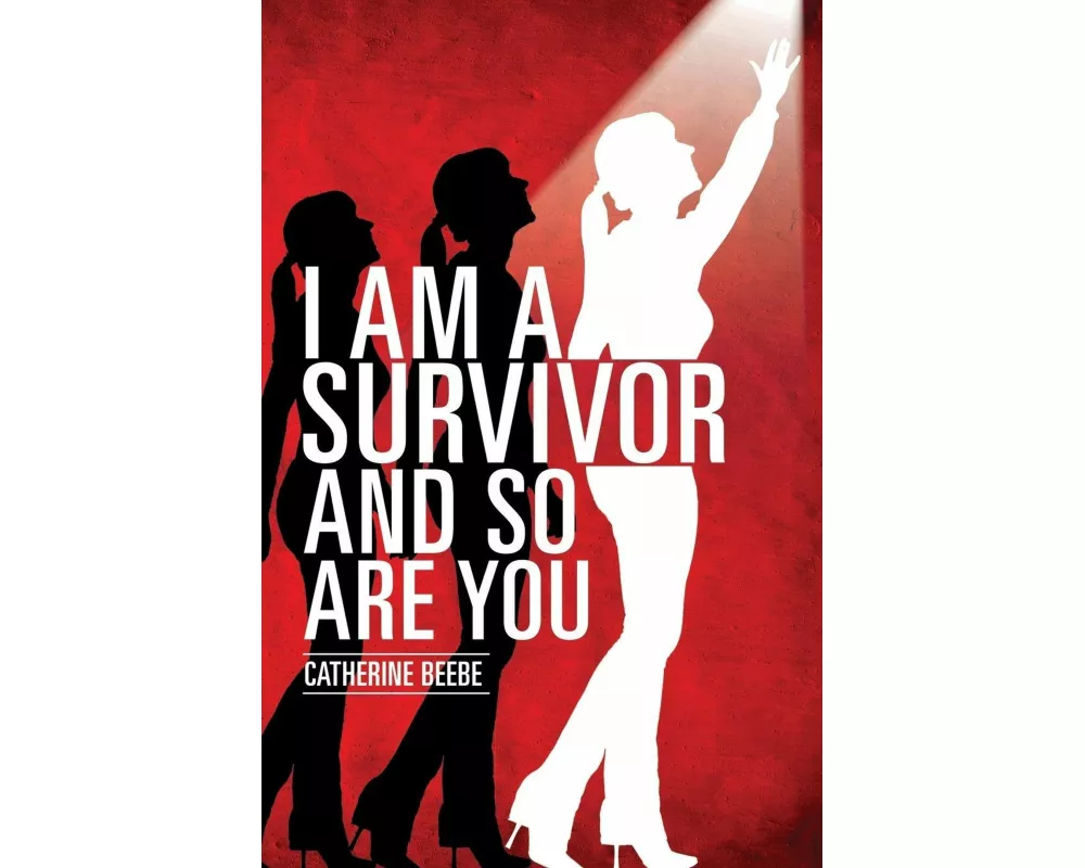 I Am a Survivor and So Are You