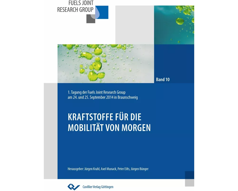 Kraftstoffe für die Mobilität von morgen. 1. Tagung der Fuels Joint Research Group am 24. und 25. September 2014 in Braunschweig