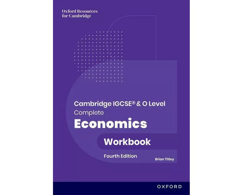 Cambridge IGCSE and O Level Complete Economics: Workbook