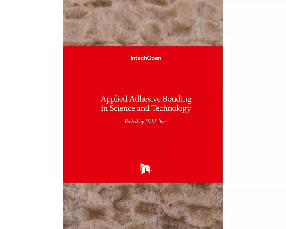 Applied Adhesive Bonding in Science and Technology