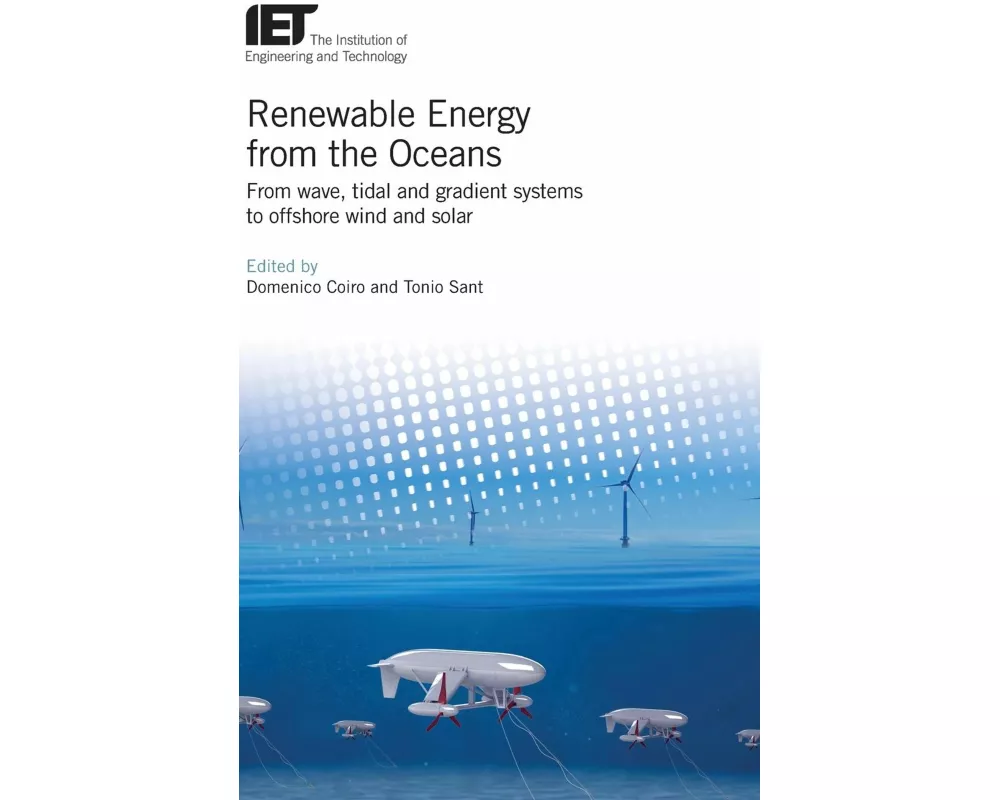 Renewable Energy from the Oceans: From Wave, Tidal and Gradient Systems to Offshore Wind and Solar