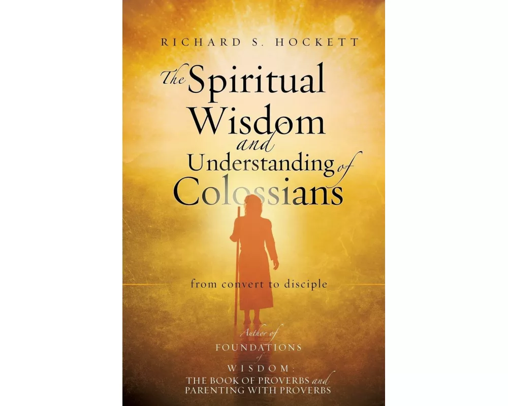 The Spiritual Wisdom and Understanding of Colossians