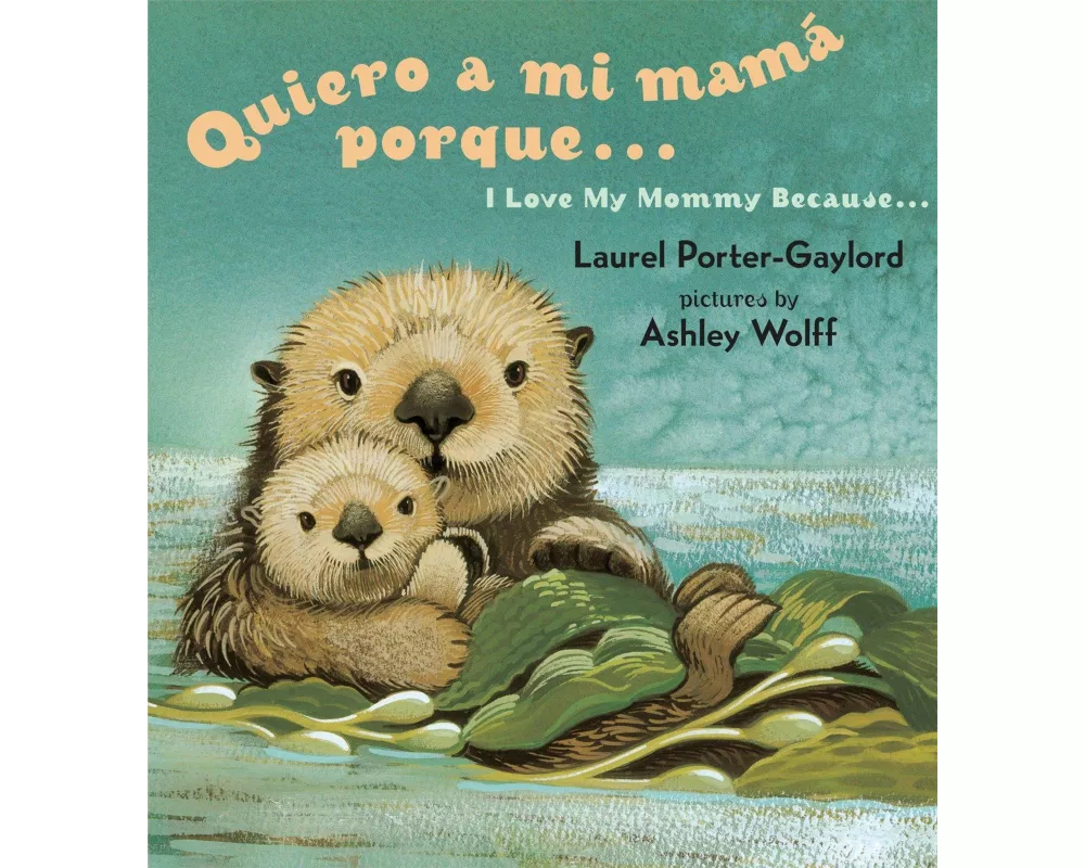 Quiero a mi Mama Porque (I Love my Mommy Because Eng/Span ed)