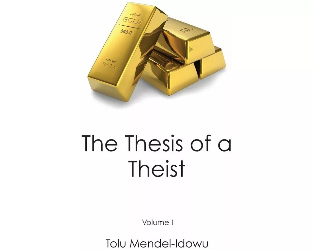 Gold...the Thesis of a Theist