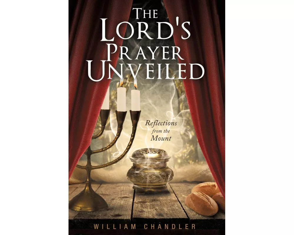 The Lords Prayer Unveiled
