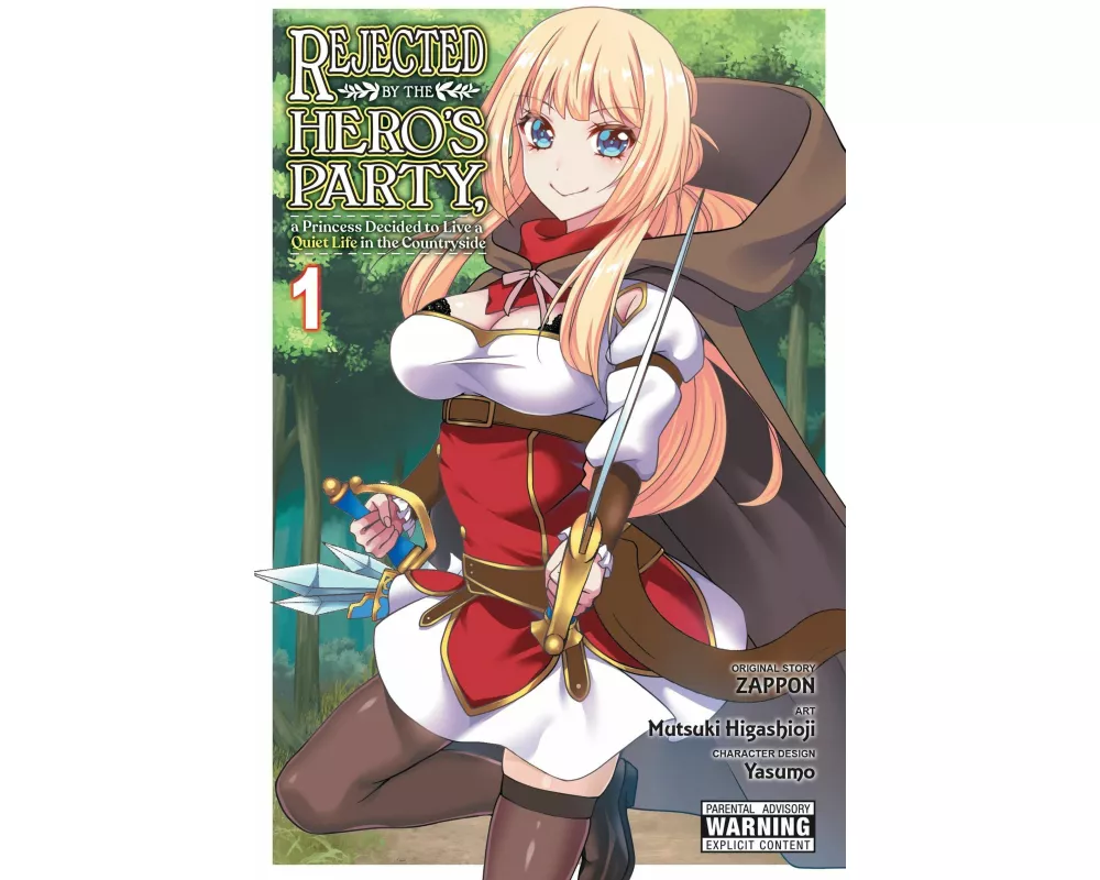 Rejected by the Hero's Party, a Princess Decided to Live a Quiet Life in the Countryside, Vol. 1