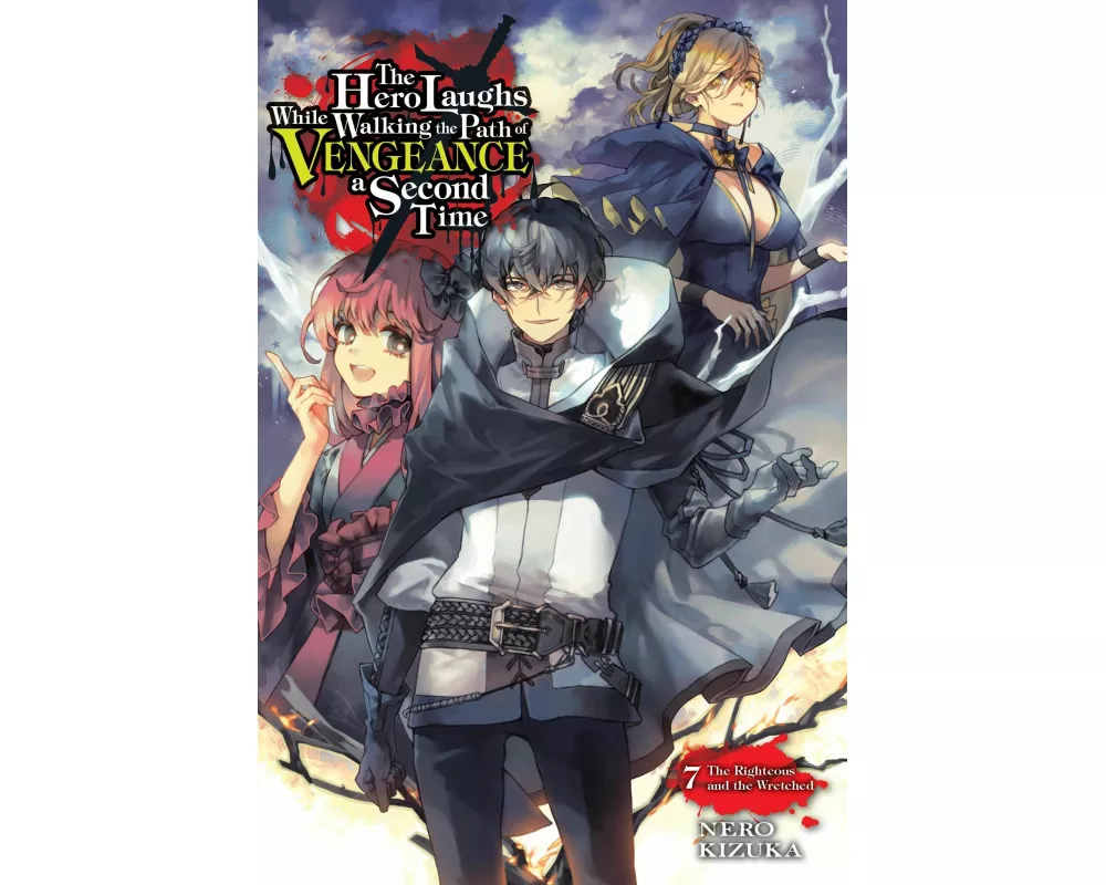 The Hero Laughs While Walking the Path of Vengeance a Second Time, Vol. 7 (light novel)