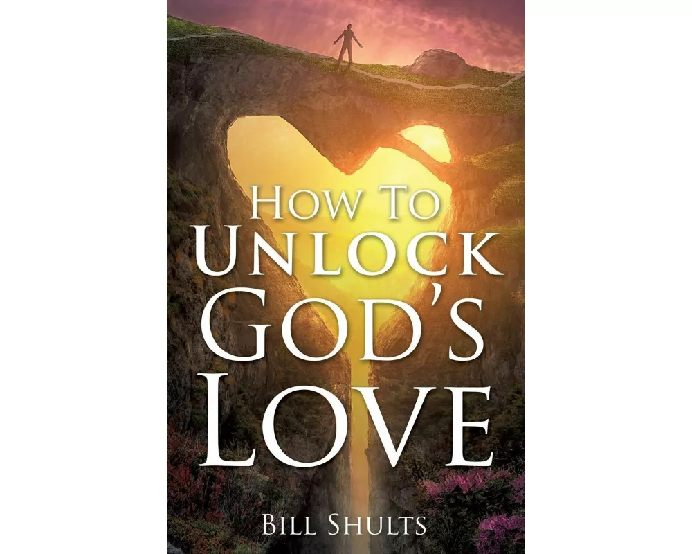 How to Unlock God's Love