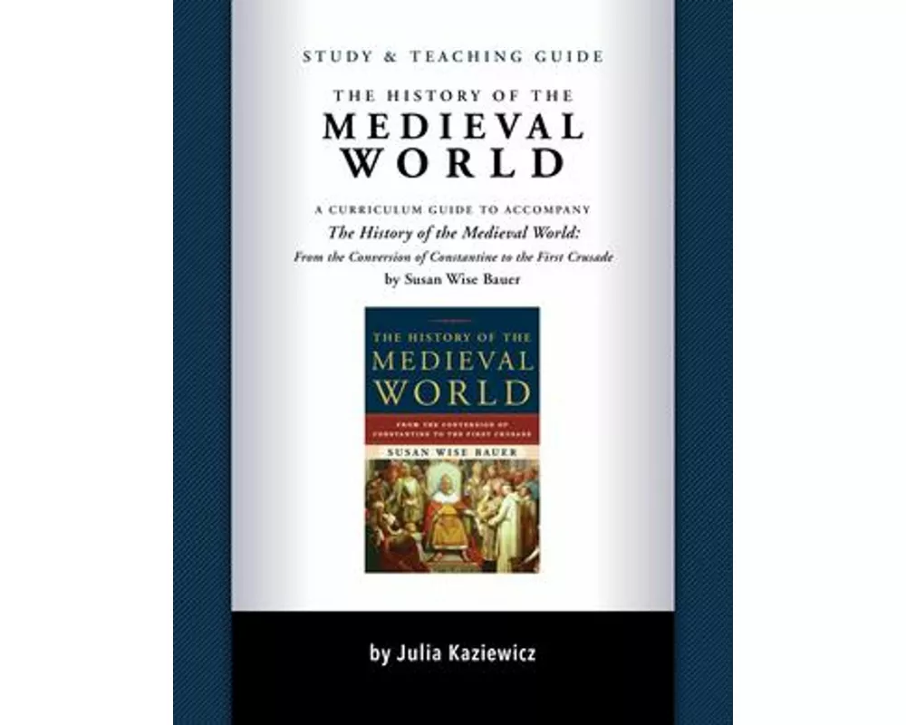 Study and Teaching Guide: The History of the Medieval World