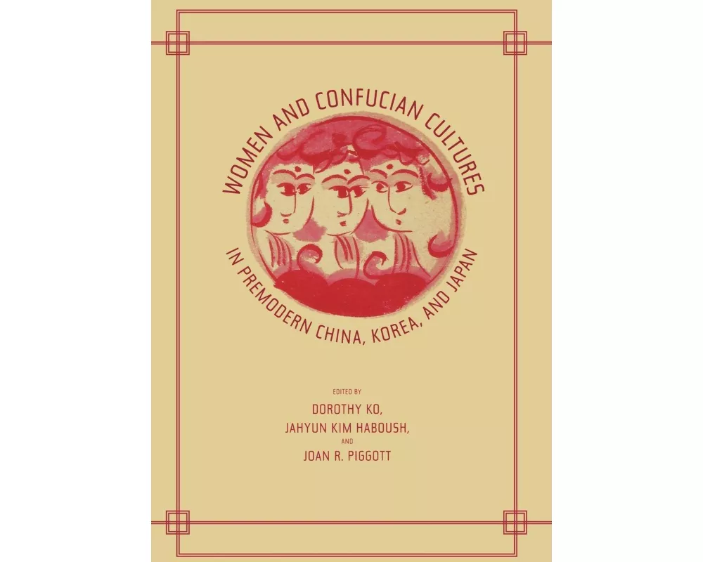 Women and Confucian Cultures in Premodern China, Korea, and Japan
