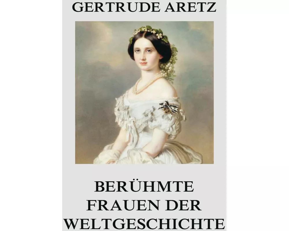 Berühmte Frauen der Weltgeschichte