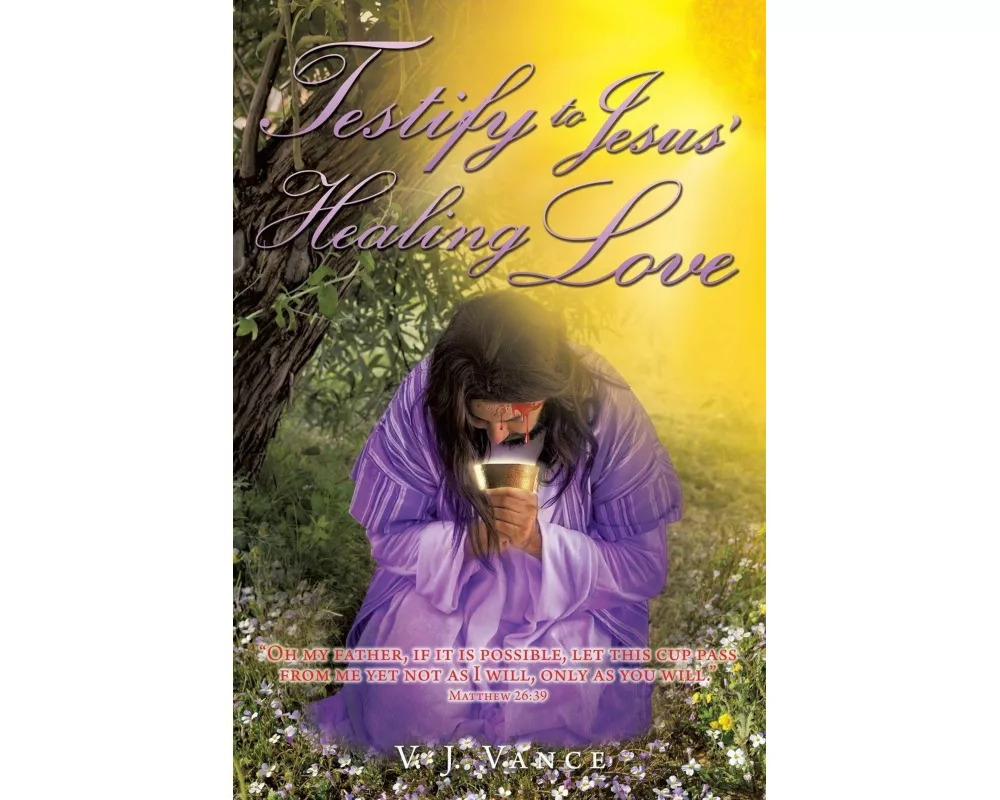 Testify To Jesus' Healing Love