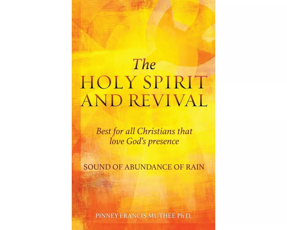 The Holy Spirit and Revival Best for All Christians That Love God's Presence