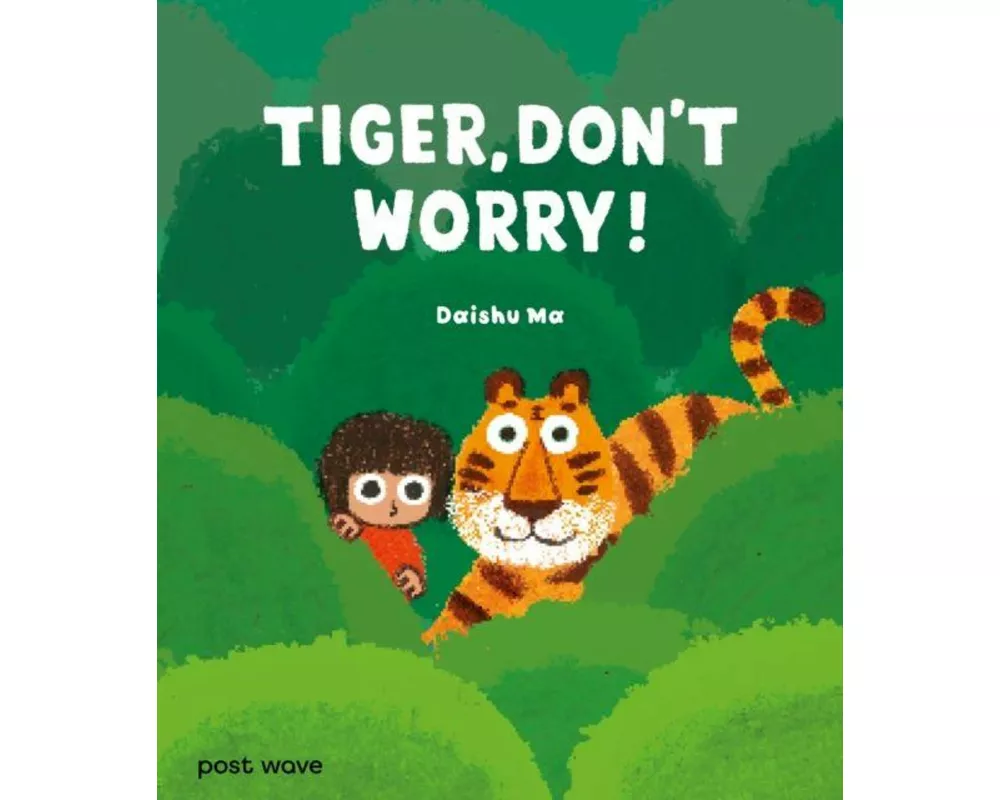 Tiger, Don't Worry!